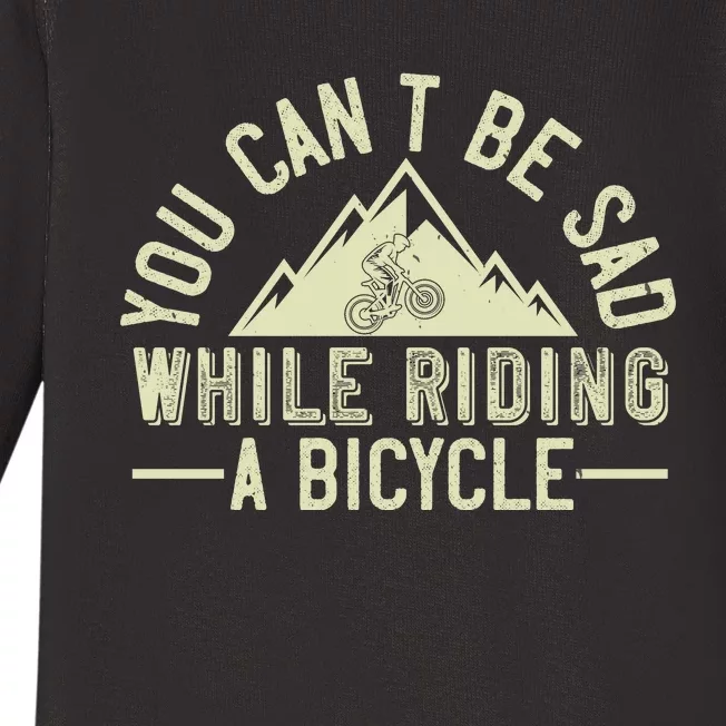 You Can't Be Sad While Riding A Bicycle Mountain Biking Baby Long Sleeve Bodysuit