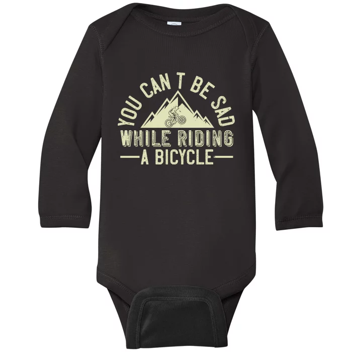 You Can't Be Sad While Riding A Bicycle Mountain Biking Baby Long Sleeve Bodysuit