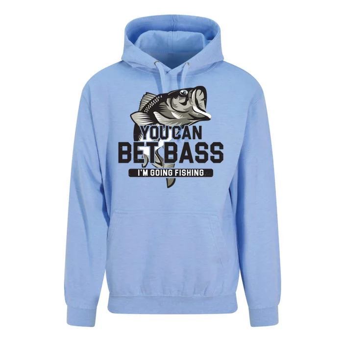 You Can Bet Bass I'm Going Fishing Fisherman Unisex Surf Hoodie