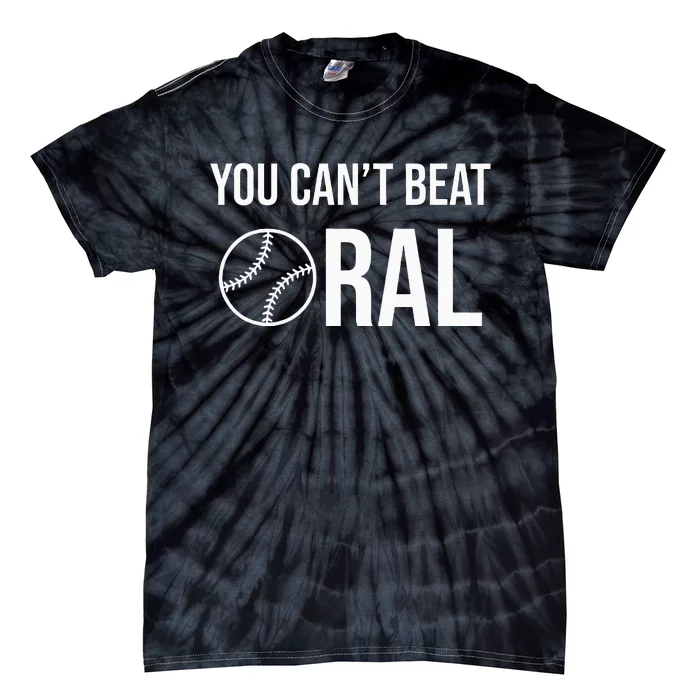 You Cant Beat Oral Tie-Dye T-Shirt