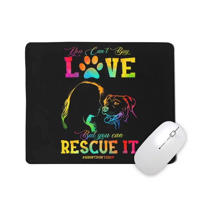 You Can't Buy Love But You Can Rescue It Pitbull Dog Lover Mousepad