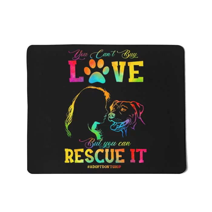 You Can't Buy Love But You Can Rescue It Pitbull Dog Lover Mousepad