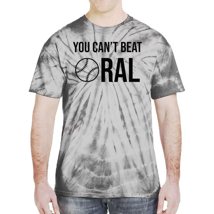 You Cant Beat Oral Tie-Dye T-Shirt