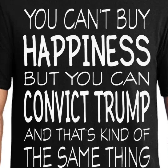 You Can’t Buy Happiness But You Can Convict Trump And That’s Kind Of The Same Pajama Set