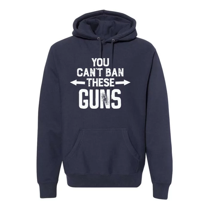 You Cant Ban These Guns Premium Hoodie