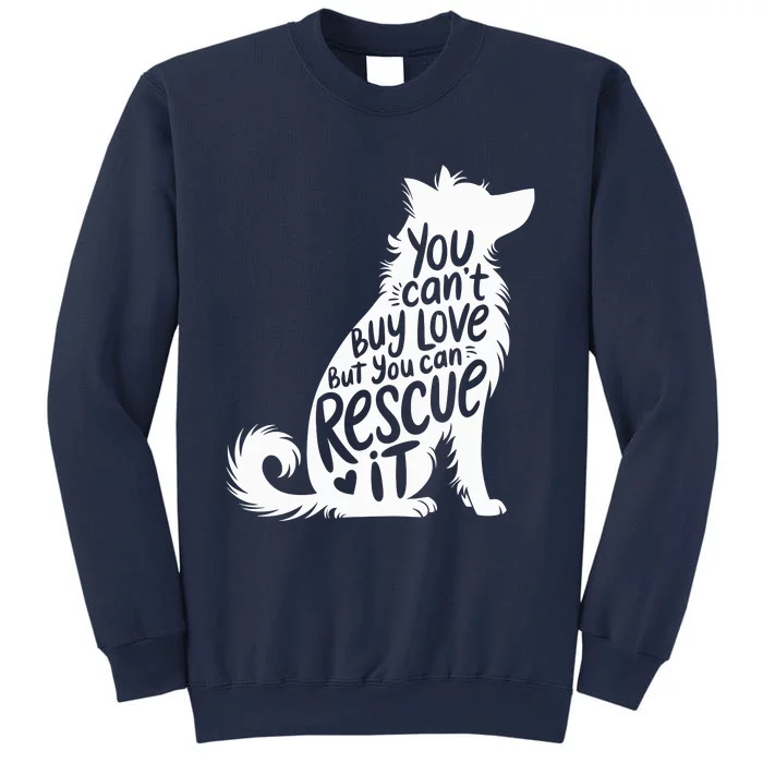 You CanT Buy Love But You Can Rescue It Sweatshirt