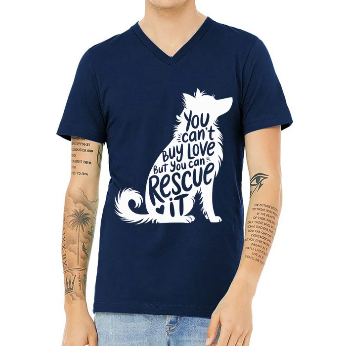 You CanT Buy Love But You Can Rescue It V-Neck T-Shirt