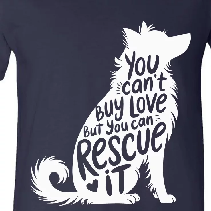 You CanT Buy Love But You Can Rescue It V-Neck T-Shirt