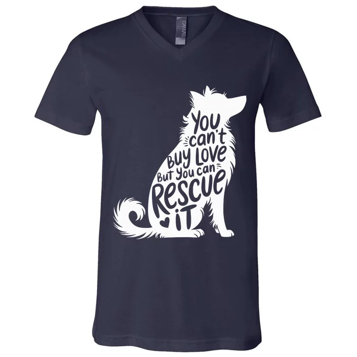 You CanT Buy Love But You Can Rescue It V-Neck T-Shirt