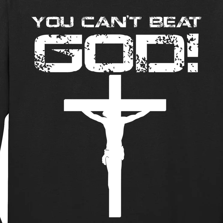 You Can't Beat God Tall Long Sleeve T-Shirt