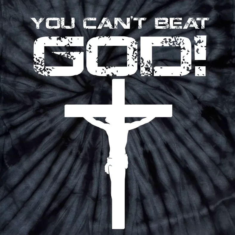 You Can't Beat God Tie-Dye T-Shirt