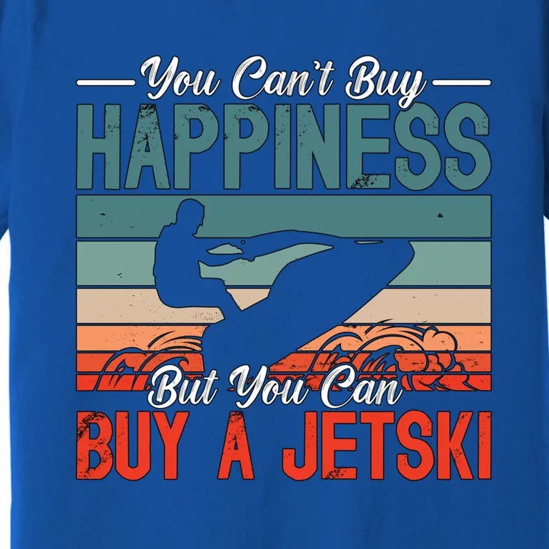 You Cant Buy Happiness Retro Jetski Water Sports Jet Skiing Cute Gift Premium T-Shirt