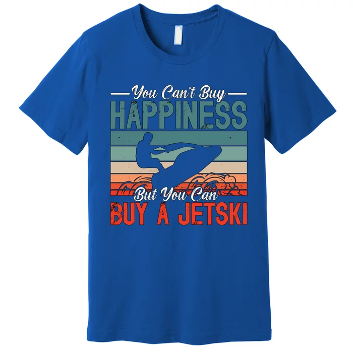 You Cant Buy Happiness Retro Jetski Water Sports Jet Skiing Cute Gift Premium T-Shirt