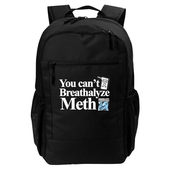 You Cant Breathalyze Meth Apparel Daily Commute Backpack