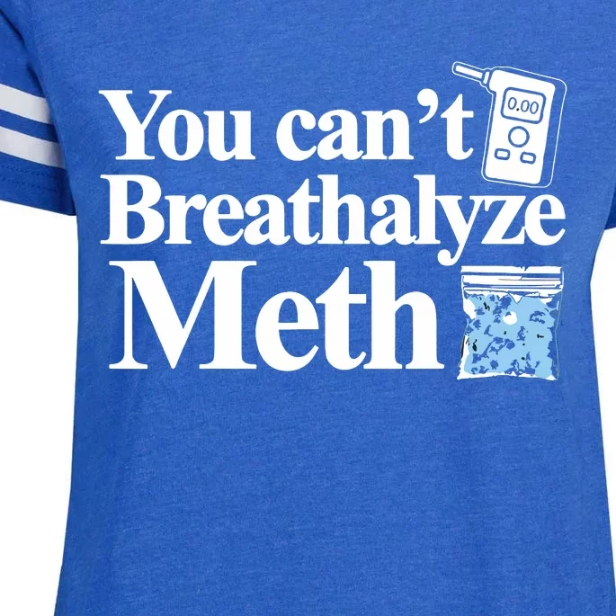 You Cant Breathalyze Meth Apparel Enza Ladies Jersey Football T-Shirt