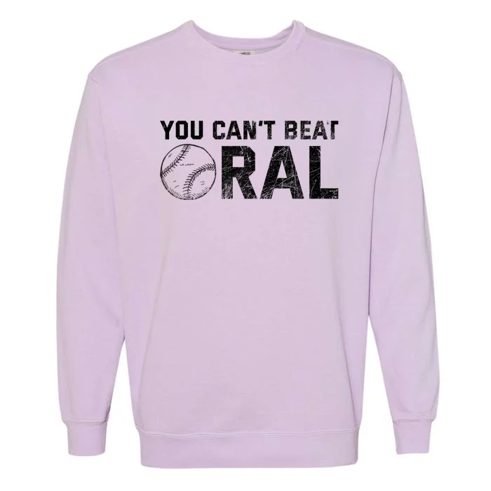 You Cant Beat Oral Garment-Dyed Sweatshirt