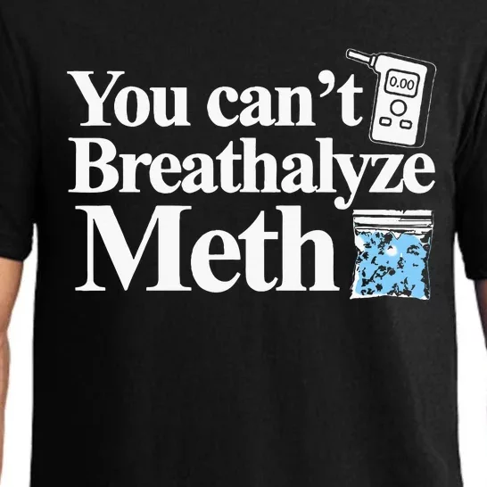 You CanT Breathalyze Meth Apparel Pajama Set