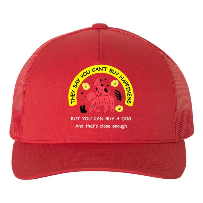 You CanT Buy Happiness But You Can Buy A Dog Funny Dogs Lovers Yupoong Adult 5-Panel Trucker Hat