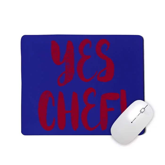 Yes Chef! Cool Design For Line Cooks Prep Cooks Sous Chef Gift Mousepad