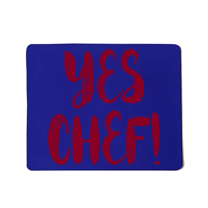 Yes Chef! Cool Design For Line Cooks Prep Cooks Sous Chef Gift Mousepad