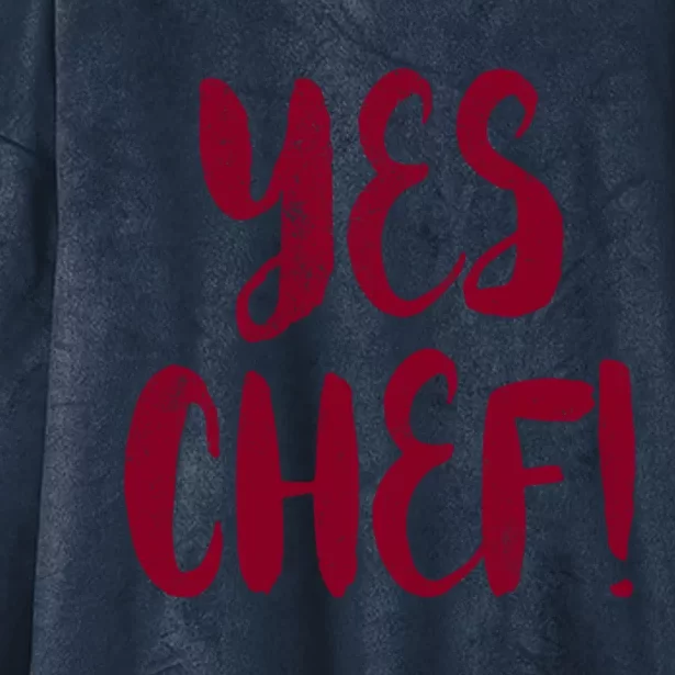 Yes Chef! Cool Design For Line Cooks Prep Cooks Sous Chef Gift Hooded Wearable Blanket