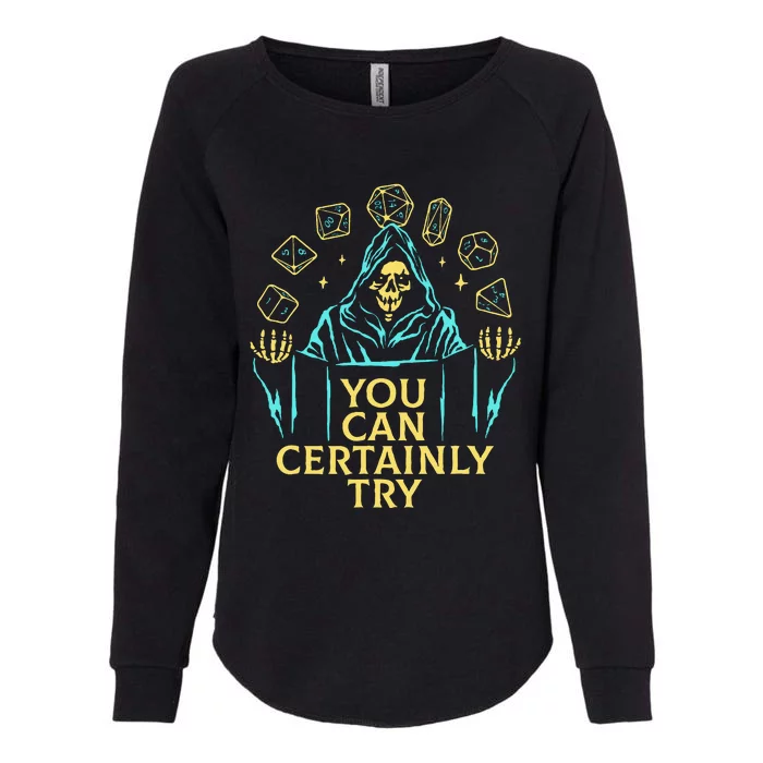 You Can Certainly Try Funny Skeleton Womens California Wash Sweatshirt