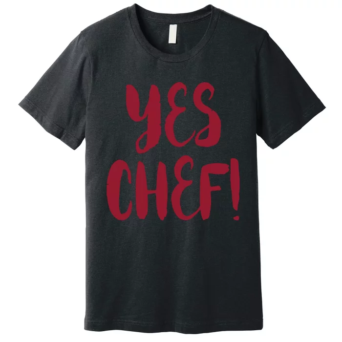 Yes Chef Cool Design For Line Cooks Prep Cooks Sous Chef Premium T-Shirt