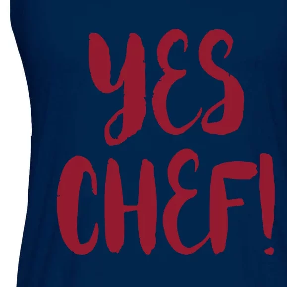 Yes Chef Cool Design For Line Cooks Prep Cooks Sous Chef Ladies Essential Flowy Tank