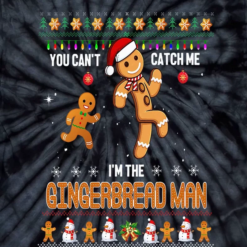 You can't catch me I'm the Gingerbread man Ugly Funny Gifts Tie-Dye T-Shirt