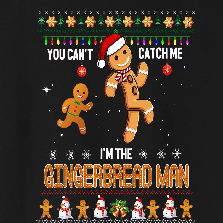 You can't catch me I'm the Gingerbread man Ugly Funny Gifts Women's Crop Top Tee