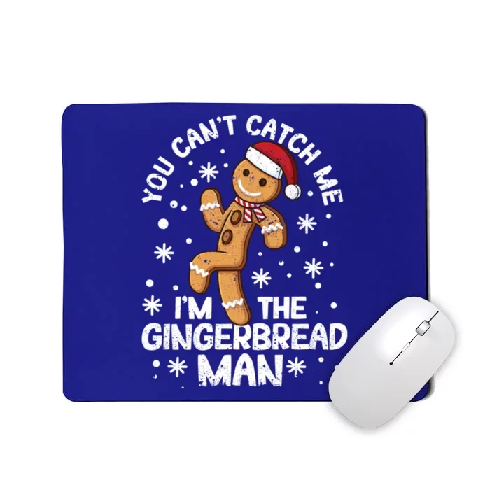 You CanT Catch Me IM The Gingerbread Christmas Cookies Gift Mousepad