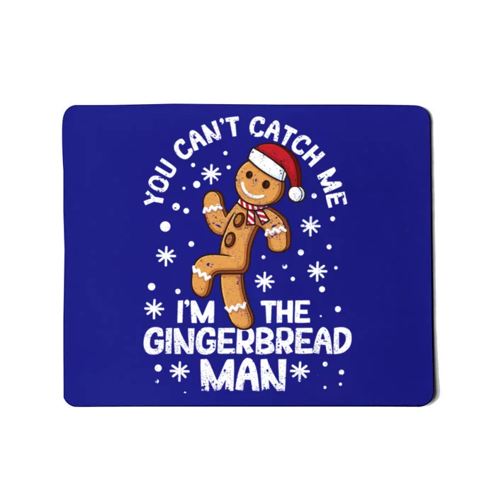 You CanT Catch Me IM The Gingerbread Christmas Cookies Gift Mousepad