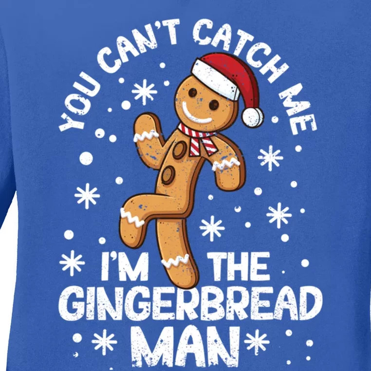 You CanT Catch Me IM The Gingerbread Christmas Cookies Gift Ladies Long Sleeve Shirt