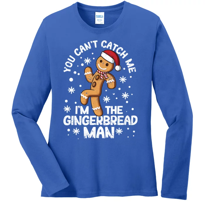 You CanT Catch Me IM The Gingerbread Christmas Cookies Gift Ladies Long Sleeve Shirt