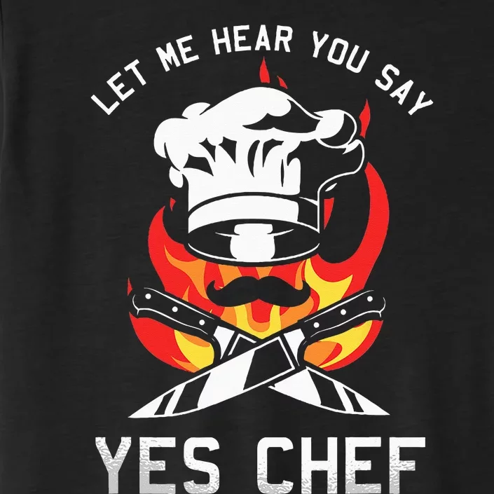 Yes Chef Cook Restaurant Cooking Culinary Gastronomy Food ChromaSoft Performance T-Shirt