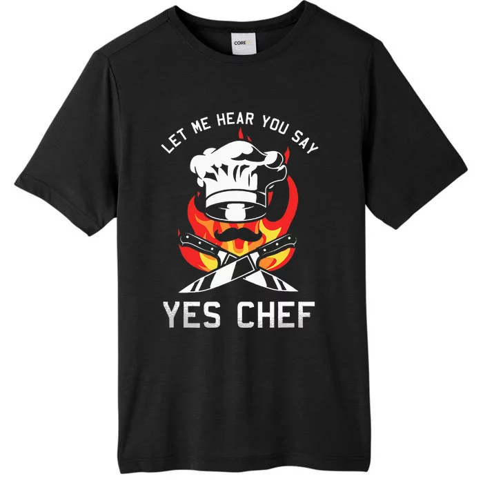 Yes Chef Cook Restaurant Cooking Culinary Gastronomy Food ChromaSoft Performance T-Shirt