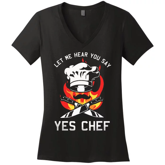 Yes Chef Cook Restaurant Cooking Culinary Gastronomy Food Women's V-Neck T-Shirt