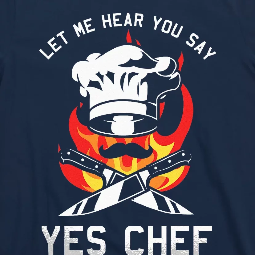 Yes Chef Cook Restaurant Cooking Culinary Gastronomy Food T-Shirt