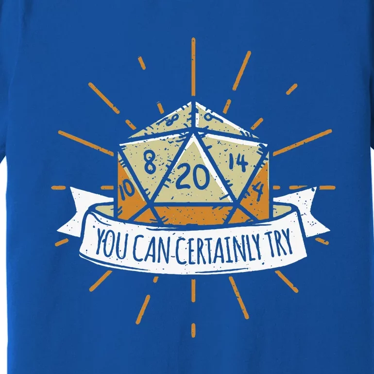 You Can Certainly Try Dragon Dice Wizard Gamer Premium T-Shirt