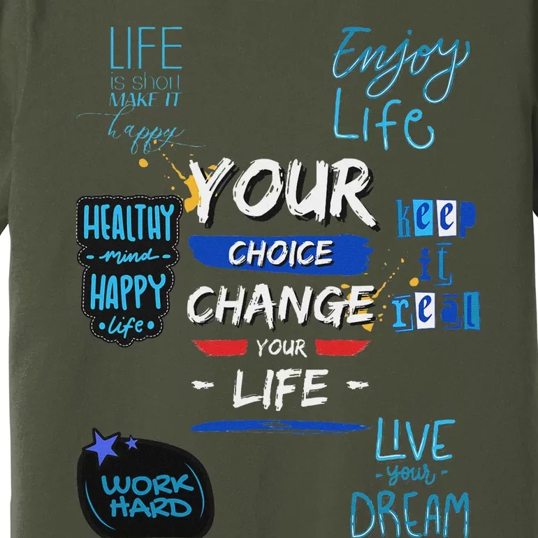 Your Choice Change Your Life For School Gym Sport Trendy Premium T-Shirt