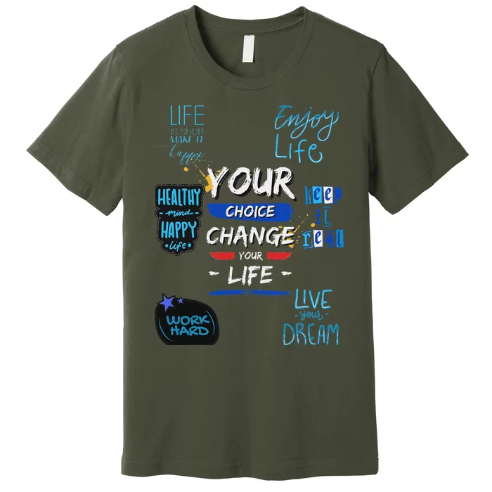 Your Choice Change Your Life For School Gym Sport Trendy Premium T-Shirt