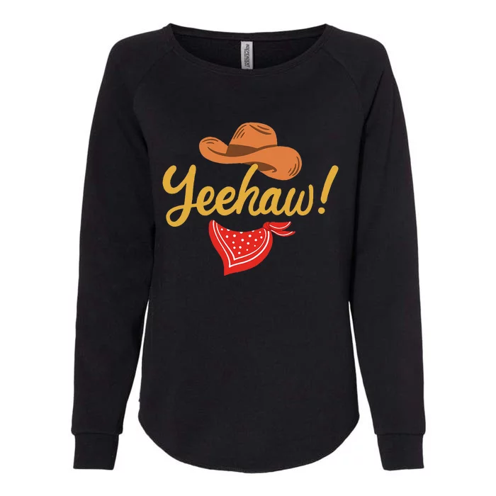 Yeehaw Cowboy Cowgirl Western Country Rodeo Womens California Wash Sweatshirt