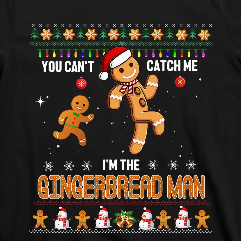 You Can't Catch Me I'm The Gingerbread Man Xmas Funny T-Shirt