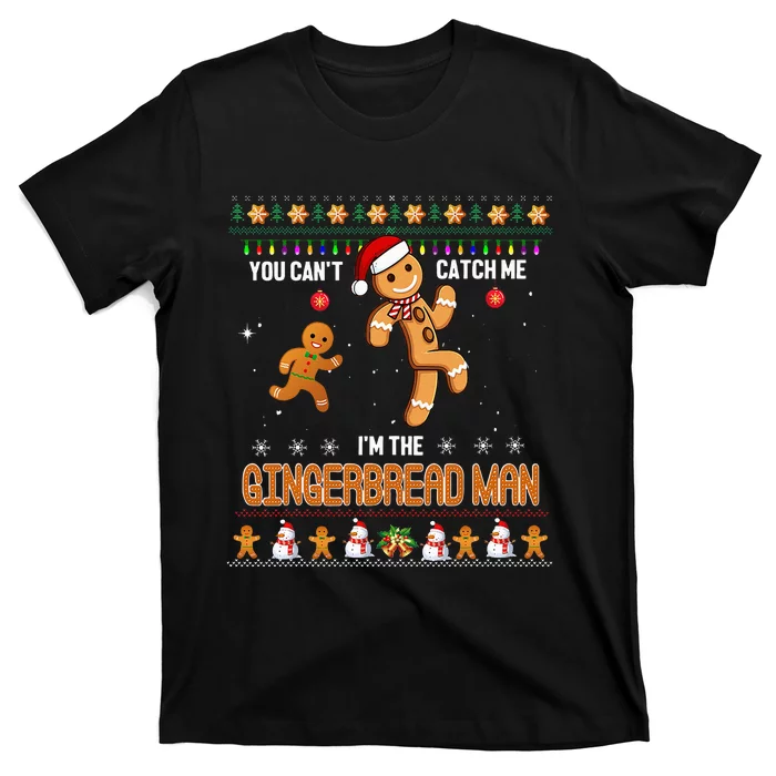 You Can't Catch Me I'm The Gingerbread Man Xmas Funny T-Shirt