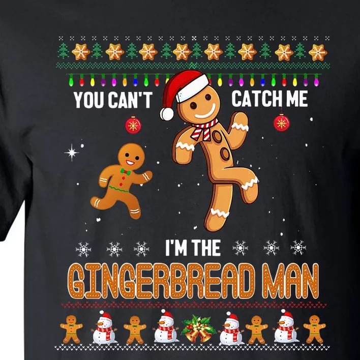 You Can't Catch Me I'm The Gingerbread Man Xmas Funny Tall T-Shirt