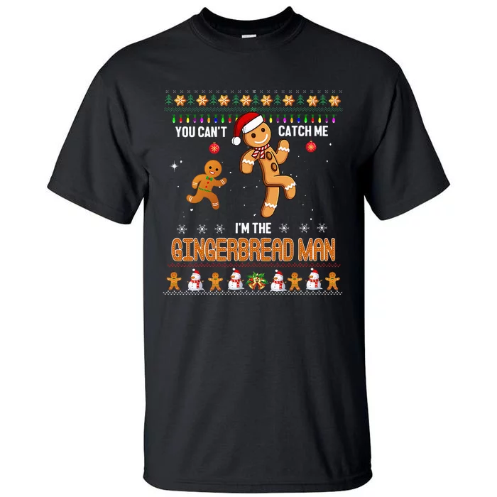 You Can't Catch Me I'm The Gingerbread Man Xmas Funny Tall T-Shirt