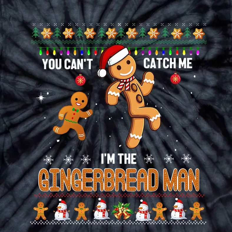 You Can't Catch Me I'm The Gingerbread Man Xmas Funny Tie-Dye T-Shirt