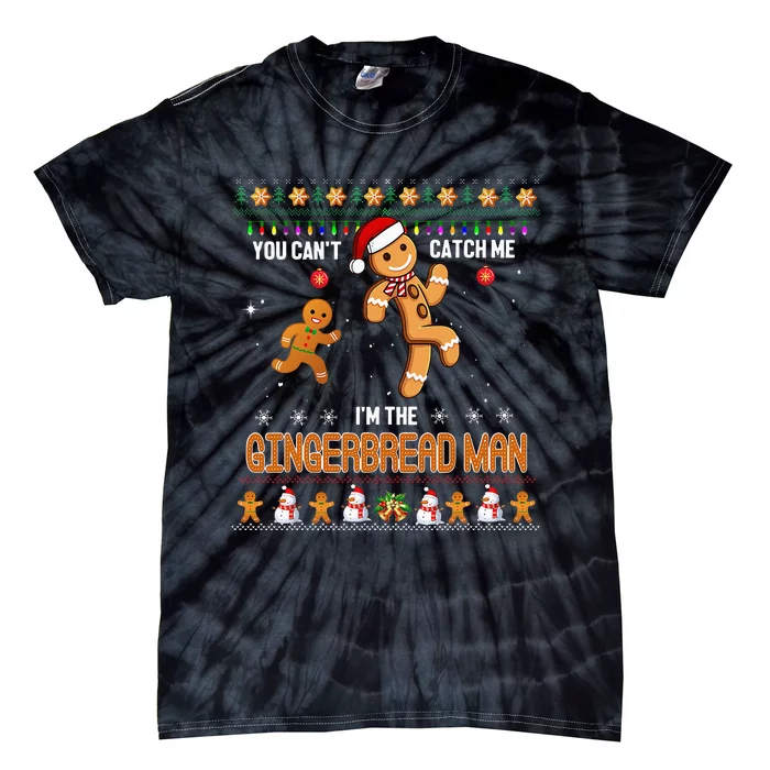 You Can't Catch Me I'm The Gingerbread Man Xmas Funny Tie-Dye T-Shirt