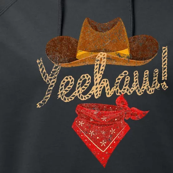 Yeehaw Cowboy Cowgirl Western Country Howdy Southern Yee Haw Performance Fleece Hoodie