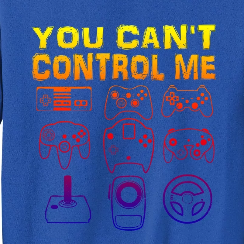 You Can't Control Me Funny Video Game Player Gaming Graphic Gift Sweatshirt